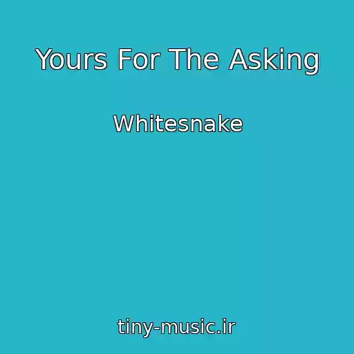 کاور آهنگ Yours For The Asking از Whitesnake