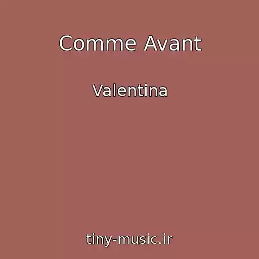 کاور آهنگ Comme Avant از Valentina