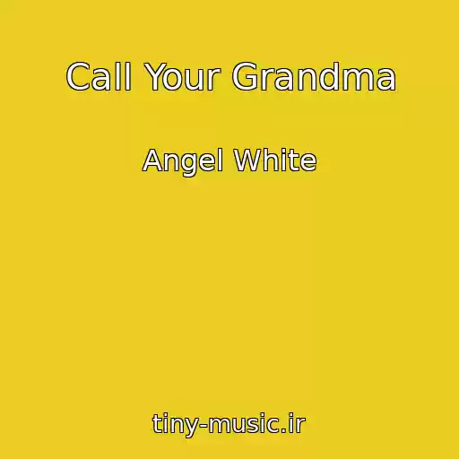 کاور آهنگ Call Your Grandma از Angel White