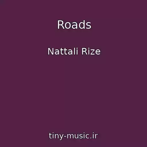 کاور آهنگ Roads از Nattali Rize