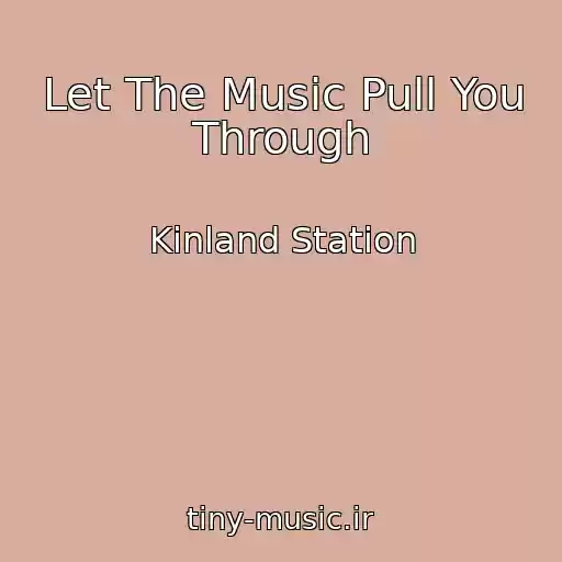 کاور آهنگ Let The Music Pull You Through از Kinland Station