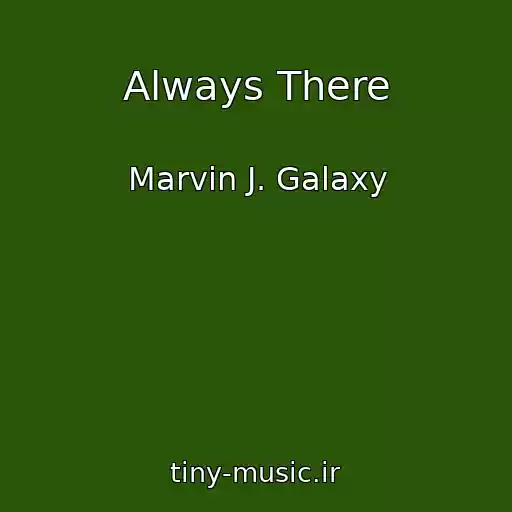 کاور آهنگ Always There از Marvin J. Galaxy
