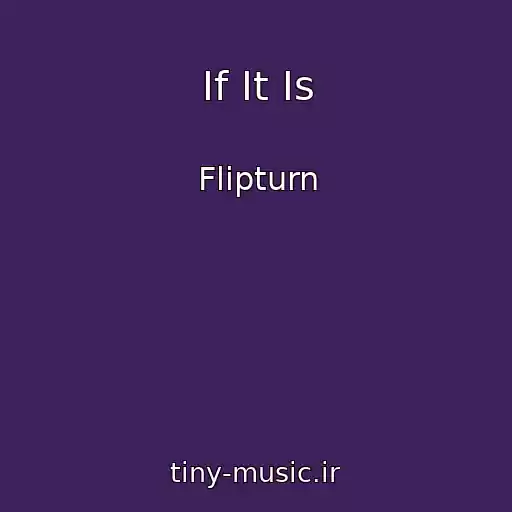 کاور آهنگ If It Is از Flipturn