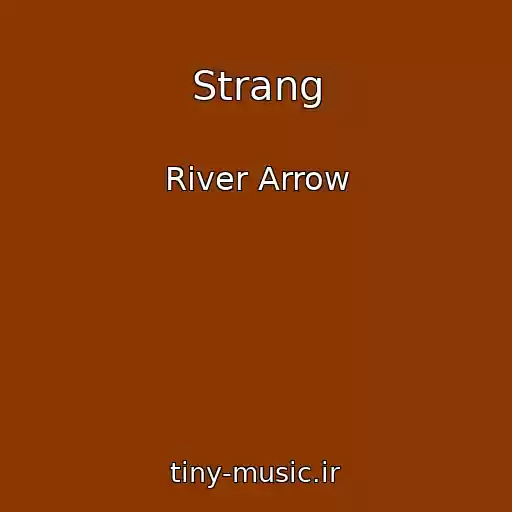 کاور آهنگ Strang از River Arrow