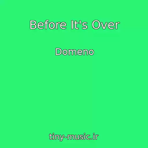 کاور آهنگ Before It's Over از Domeno