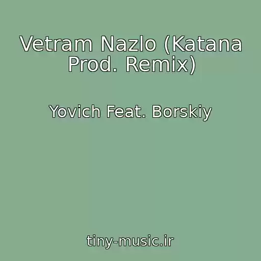 کاور آهنگ Vetram Nazlo (Katana Prod. Remix) از Yovich Feat. Borskiy