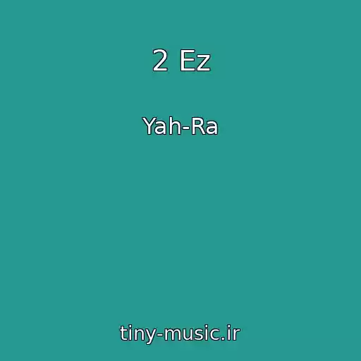 کاور آهنگ 2 Ez از Yah-Ra