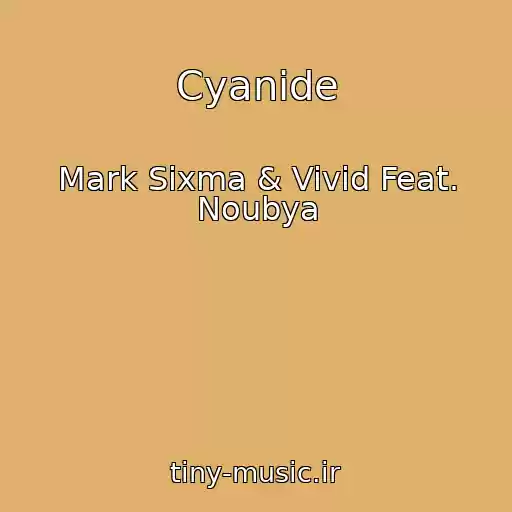 کاور آهنگ Cyanide از Mark Sixma & Vivid Feat. Noubya