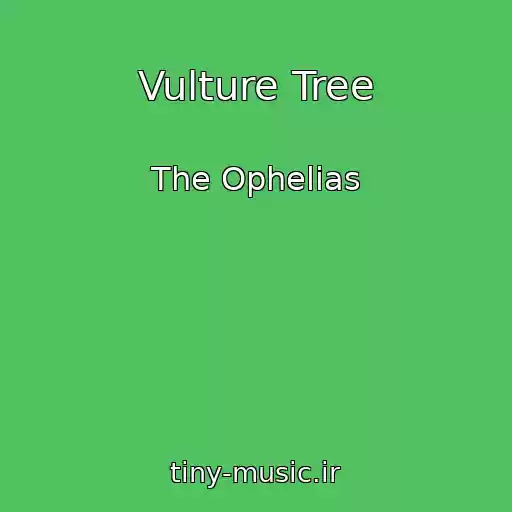 کاور آهنگ Vulture Tree از The Ophelias