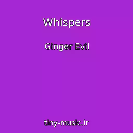 کاور آهنگ Whispers از Ginger Evil