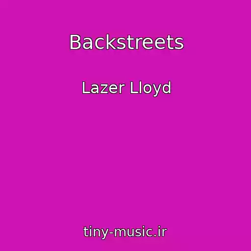 کاور آهنگ Backstreets از Lazer Lloyd