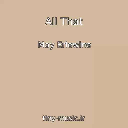 کاور آهنگ All That از May Erlewine