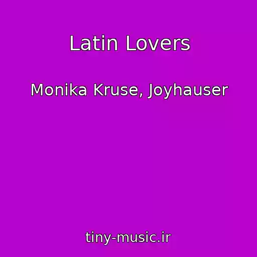 کاور آهنگ Latin Lovers از Monika Kruse, Joyhauser