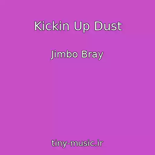 کاور آهنگ Kickin Up Dust از Jimbo Bray