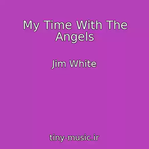 کاور آهنگ My Time With The Angels از Jim White