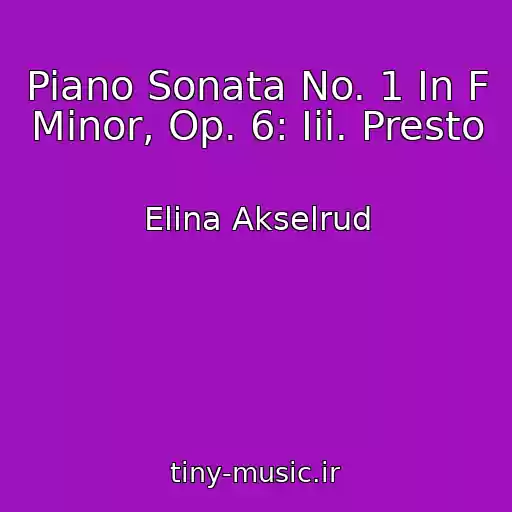 کاور آهنگ Piano Sonata No. 1 In F Minor, Op. 6: Iii. Presto از Elina Akselrud
