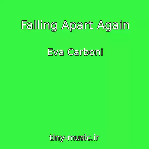 کاور آهنگ Falling Apart Again از Eva Carboni