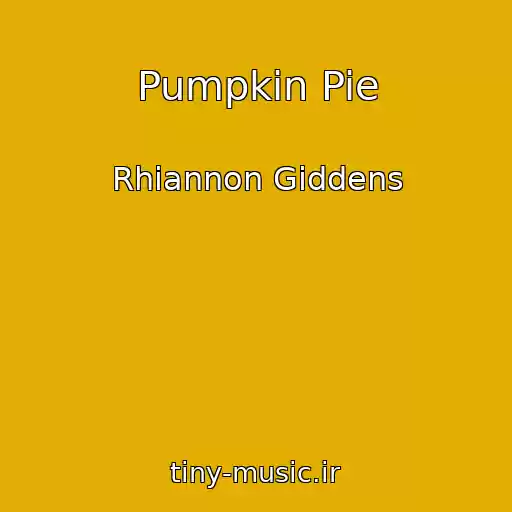 کاور آهنگ Pumpkin Pie از Rhiannon Giddens
