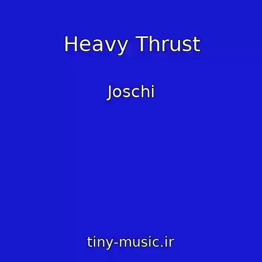 کاور آهنگ Heavy Thrust از Joschi