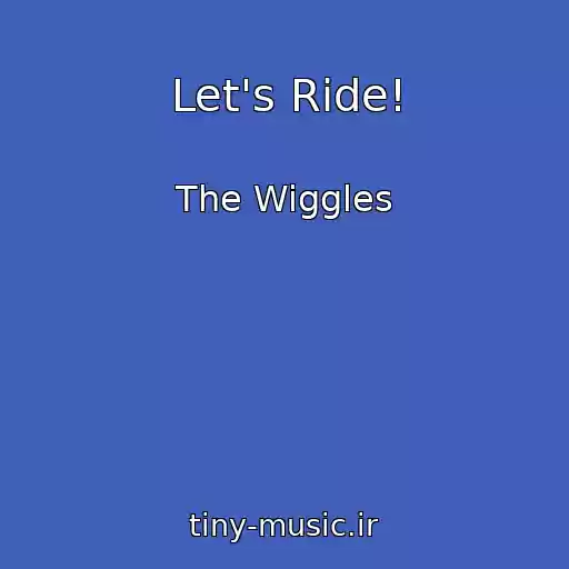 کاور آهنگ Let's Ride! از The Wiggles