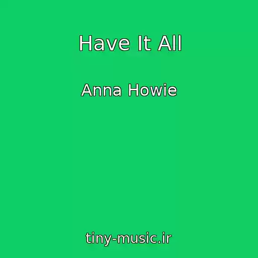 کاور آهنگ Have It All از Anna Howie