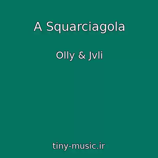 کاور آهنگ A Squarciagola از Olly & Jvli