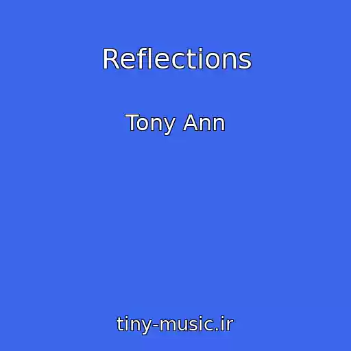 کاور آهنگ Reflections از Tony Ann
