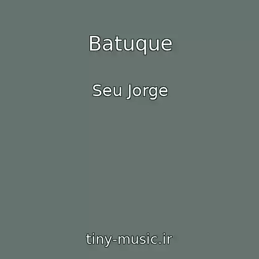 کاور آهنگ Batuque از Seu Jorge