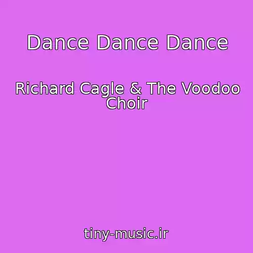 کاور آهنگ Dance Dance Dance از Richard Cagle & The Voodoo Choir