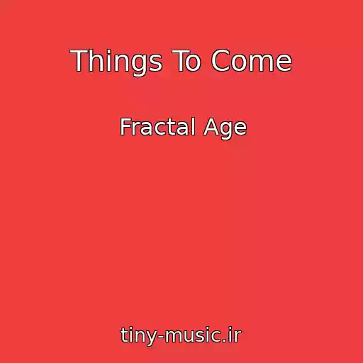 کاور آهنگ Things To Come از Fractal Age