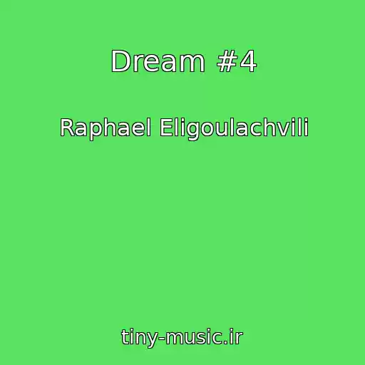 کاور آهنگ Dream #4 از Raphael Eligoulachvili