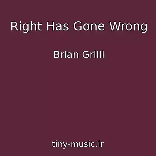 کاور آهنگ Right Has Gone Wrong از Brian Grilli