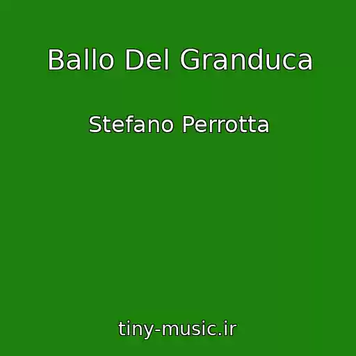 کاور آهنگ Ballo Del Granduca از Stefano Perrotta