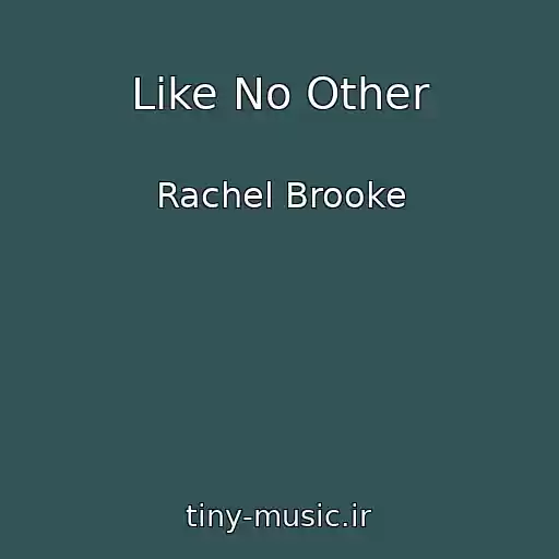 کاور آهنگ Like No Other از Rachel Brooke