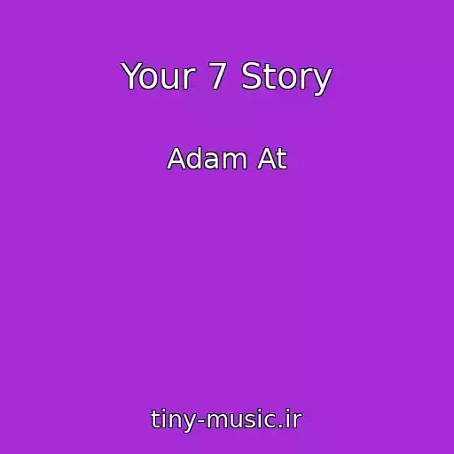 کاور آهنگ Your 7 Story از Adam At