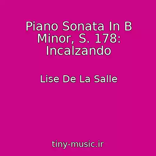 کاور آهنگ Piano Sonata In B Minor, S. 178: Incalzando از Lise De La Salle