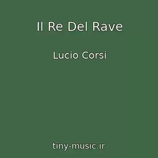 کاور آهنگ Il Re Del Rave از Lucio Corsi