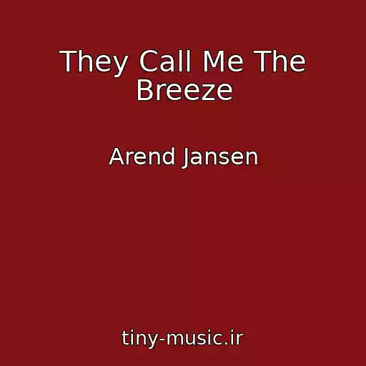 کاور آهنگ They Call Me The Breeze از Arend Jansen