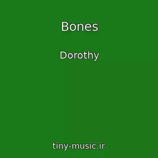 کاور آهنگ Bones از Dorothy