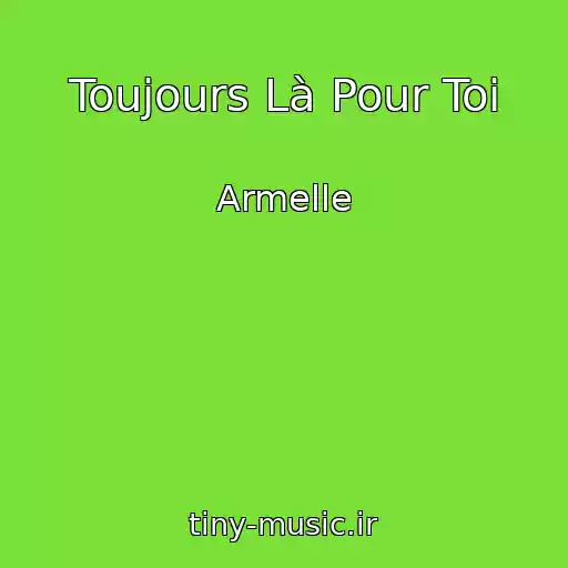 کاور آهنگ Toujours Là Pour Toi از Armelle