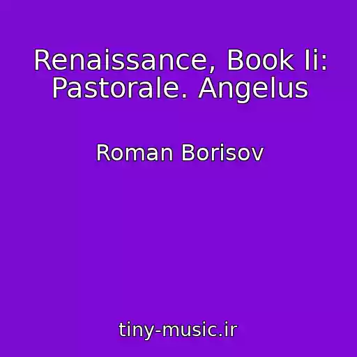 کاور آهنگ Renaissance, Book Ii: Pastorale. Angelus از Roman Borisov