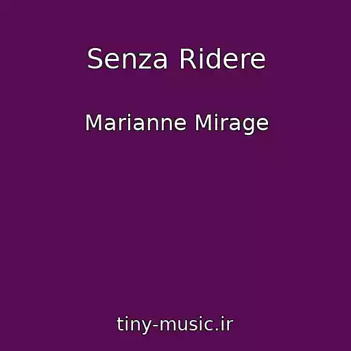 کاور آهنگ Senza Ridere از Marianne Mirage