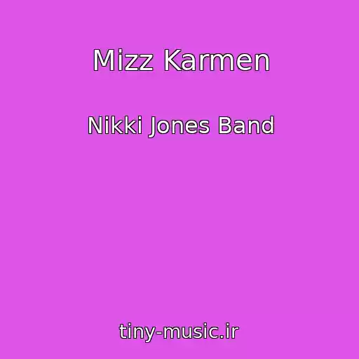 کاور آهنگ Mizz Karmen از Nikki Jones Band