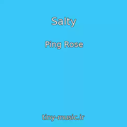 کاور آهنگ Salty از Ping Rose
