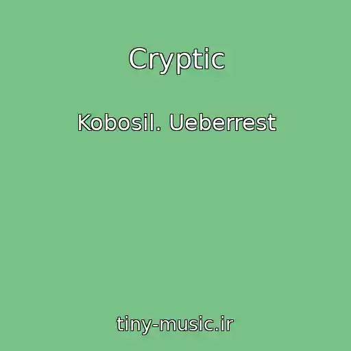 کاور آهنگ Cryptic از Kobosil. Ueberrest