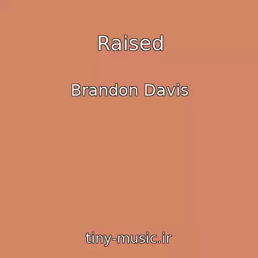 کاور آهنگ Raised از Brandon Davis