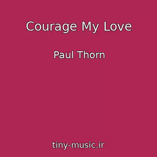 کاور آهنگ Courage My Love از Paul Thorn