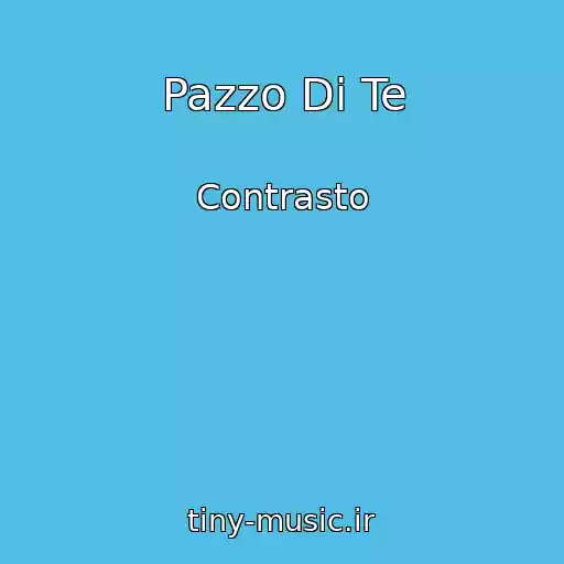 کاور آهنگ Pazzo Di Te از Contrasto