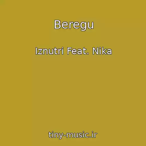 کاور آهنگ Beregu از Iznutri Feat. Nika