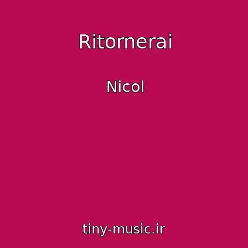 کاور آهنگ Ritornerai از Nicol